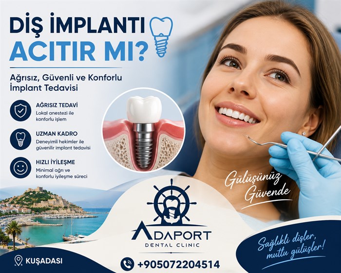 Diş İmplantı Acıtır mı? | Ağrısız İmplant Tedavisi | Adaport Dental Clinic Kuşadası